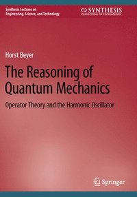 bokomslag The Reasoning of Quantum Mechanics