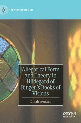 Allegorical Form and Theory in Hildegard of Bingens Books of Visions 1