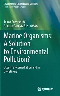 bokomslag Marine Organisms: A Solution to Environmental Pollution?