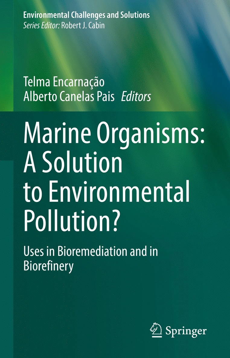 Telma Encarnação, Alberto Canelas Pais, Telma Encarnacao - Marine Organisms: A Solution to Environmental Pollution?, Inbunden