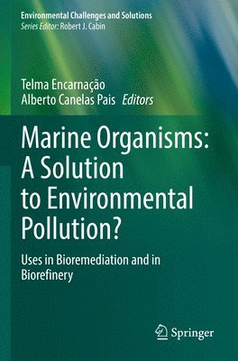 Marine Organisms: A Solution to Environmental Pollution? 1