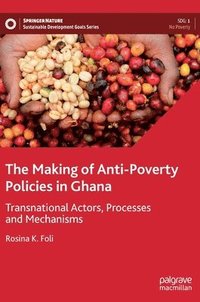 bokomslag The Making of Anti-Poverty Policies in Ghana