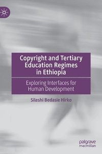 bokomslag Copyright and Tertiary Education Regimes in Ethiopia