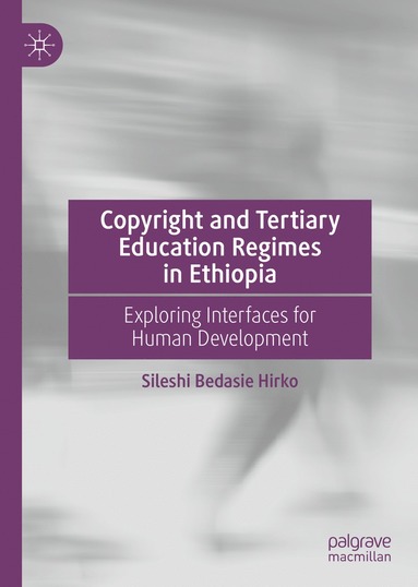 bokomslag Copyright and Tertiary Education Regimes in Ethiopia