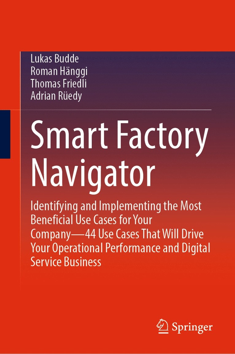Lukas Budde, Roman Hänggi, Thomas Friedli, Adrian Rüedy, Roman Hanggi, Adrian Ruedy - Smart Factory Navigator, Inbunden