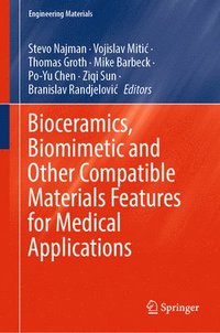 bokomslag Bioceramics, Biomimetic and Other Compatible Materials Features for Medical Applications