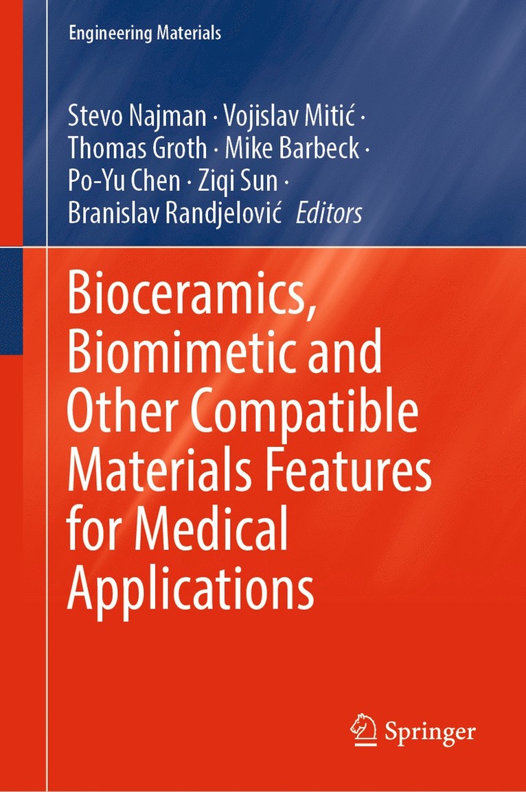 Stevo Najman, Vojislav Mitić, Thomas Groth, Mike Barbeck, Po-Yu Chen, Ziqi Sun, Branislav Randjelović, Vojislav Mitic, Branislav Randjelovic, Vojislav Miti¿, Branislav Randjelovi¿ - Bioceramics, Biomimetic and Other Compatible Materials Features for Medical Applications, Inbunden