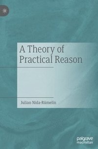 bokomslag A Theory of Practical Reason