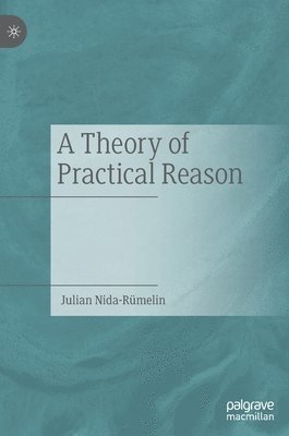 A Theory of Practical Reason 1