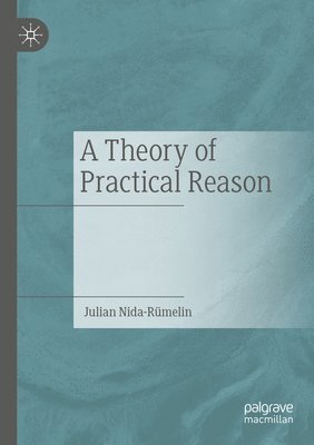 bokomslag A Theory of Practical Reason