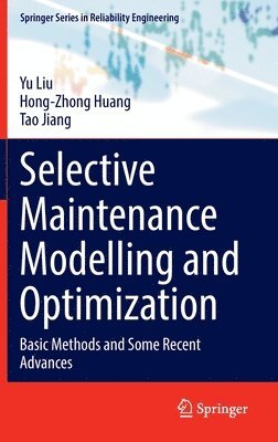 Selective Maintenance Modelling and Optimization 1