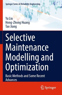 Selective Maintenance Modelling and Optimization 1