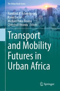 bokomslag Transport and Mobility Futures in Urban Africa