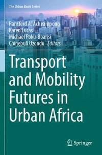 bokomslag Transport and Mobility Futures in Urban Africa