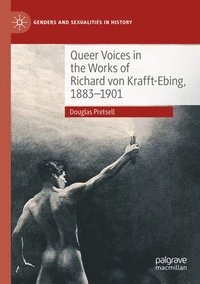 bokomslag Queer Voices in the Works of Richard von Krafft-Ebing, 18831901