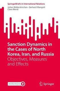 bokomslag Sanction Dynamics in the Cases of North Korea, Iran, and Russia