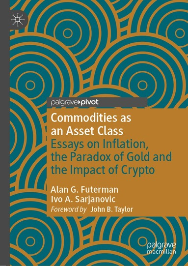 Alan G. Futerman, Ivo A. Sarjanovic - Commodities as an Asset Class, Inbunden