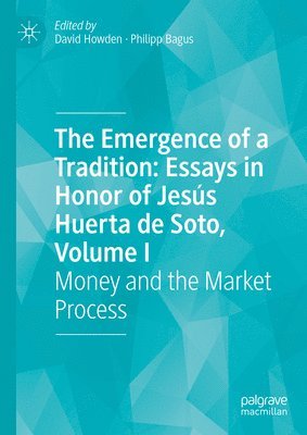 bokomslag The Emergence of a Tradition: Essays in Honor of Jess Huerta de Soto, Volume I