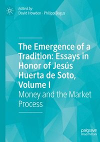 bokomslag The Emergence of a Tradition: Essays in Honor of Jess Huerta de Soto, Volume I