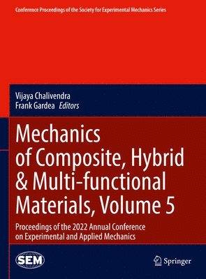 Mechanics of Composite, Hybrid & Multi-functional Materials, Volume 5 1