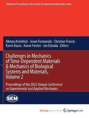 Alireza Amirkhizi, Jevan Furmanski, Christian Franck - Challenges in Mechanics of Time-Dependent Materials & Mechanics of Biological Systems and Materials, Volume 2, Häftad