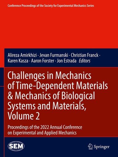 Alireza Amirkhizi, Jevan Furmanski, Christian Franck, Karen Kasza, Aaron Forster, Jon Estrada - Challenges in Mechanics of Time-Dependent Materials & Mechanics of Biological Systems and Materials, Volume 2, Häftad