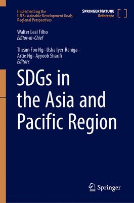 Walter Leal Filho, Theam Foo Ng, Usha Iyer-Raniga, Artie Ng, Ayyoob Sharifi - SDGs in the Asia and Pacific Region, Inbunden