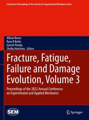 bokomslag Fracture, Fatigue, Failure and Damage Evolution, Volume 3