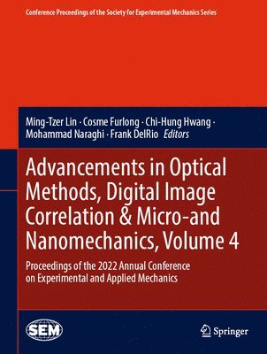 bokomslag Advancements in Optical Methods, Digital Image Correlation & Micro-and Nanomechanics, Volume 4