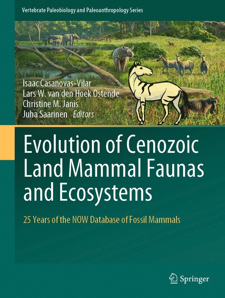 Isaac Casanovas-Vilar, Lars W. van den Hoek Ostende, Christine M. Janis, Juha Saarinen, Lars W. Van Den Hoek Ostende, Lars W. van den Hoek Ostende - Evolution of Cenozoic Land Mammal Faunas and Ecosystems, Inbunden
