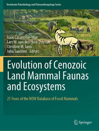 Isaac Casanovas-Vilar, Lars W. van den Hoek Ostende, Christine M. Janis, Juha Saarinen - Evolution of Cenozoic Land Mammal Faunas and Ecosystems, Häftad