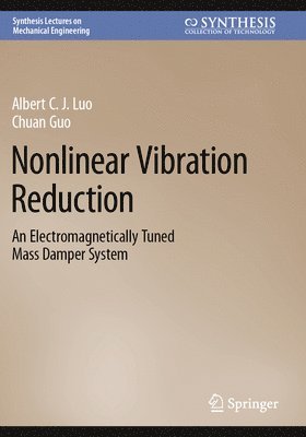 Albert C. J. Luo, Chuan Guo - Nonlinear Vibration Reduction, Häftad