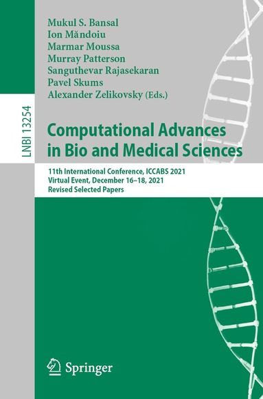Mukul S. Bansal, Ion Măndoiu, Marmar Moussa, Murray Patterson, Sanguthevar Rajasekaran, Pavel Skums, Alexander Zelikovsky - Computational Advances in Bio and Medical Sciences, Häftad