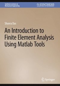 bokomslag An Introduction to Finite Element Analysis Using Matlab Tools