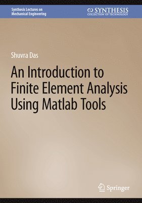 An Introduction to Finite Element Analysis Using Matlab Tools 1