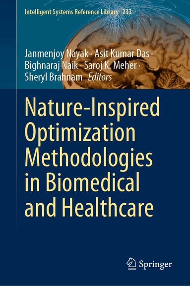 Janmenjoy Nayak, Asit Kumar Das, Bighnaraj Naik, Saroj K. Meher, Sheryl Brahnam - Nature-Inspired Optimization Methodologies in Biomedical and Healthcare, Inbunden
