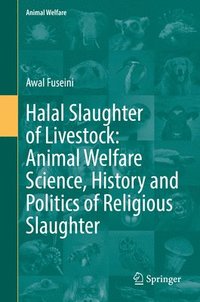 bokomslag Halal Slaughter of Livestock: Animal Welfare Science, History and Politics of Religious Slaughter