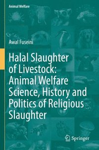 bokomslag Halal Slaughter of Livestock: Animal Welfare Science, History and Politics of Religious Slaughter