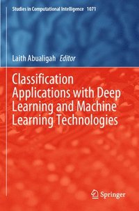 bokomslag Classification Applications with Deep Learning and Machine Learning Technologies