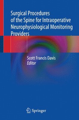 Surgical Procedures of the Spine for Intraoperative Neurophysiological Monitoring Providers 1