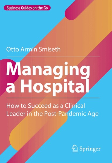 Otto Armin Smiseth - Managing a Hospital, Inbunden