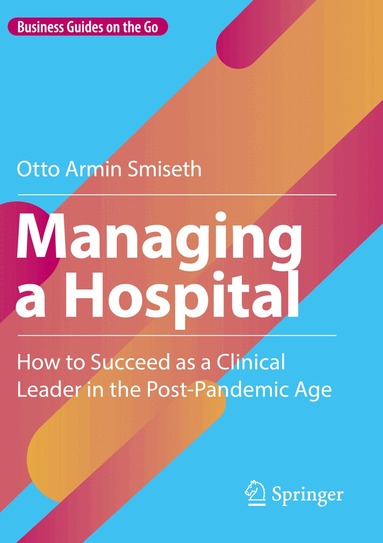 Otto Armin Smiseth - Managing a Hospital, Häftad