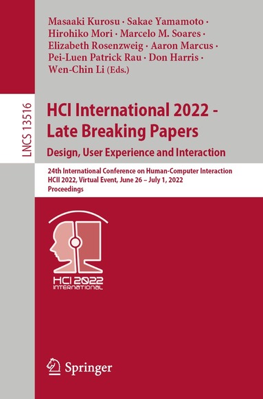 Masaaki Kurosu, Sakae Yamamoto, Hirohiko Mori, Marcelo M. Soares, Elizabeth Rosenzweig, Aaron Marcus, Pei-Luen Patrick Rau, Don Harris, Wen-Chin Li - HCI International 2022 - Late Breaking Papers. Design, User Experience and Interaction, Häftad
