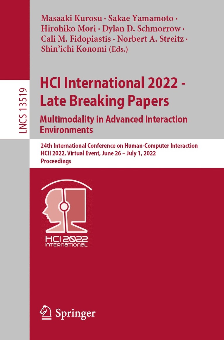 Masaaki Kurosu, Sakae Yamamoto, Hirohiko Mori, Dylan D. Schmorrow, Cali M. Fidopiastis, Norbert A. Streitz, Shin'ichi Konomi - HCI International 2022 - Late Breaking Papers. Multimodality in Advanced Interaction Environments, Häftad