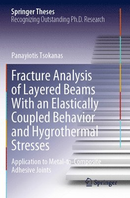 bokomslag Fracture Analysis of Layered Beams With an Elastically Coupled Behavior and Hygrothermal Stresses