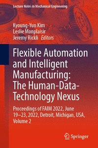 bokomslag Flexible Automation and Intelligent Manufacturing: The Human-Data-Technology Nexus