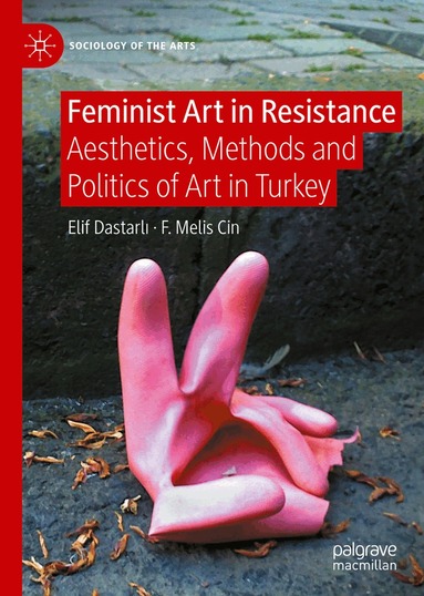 Elif Dastarlı, F. Melis Cin - Feminist Art in Resistance, Inbunden