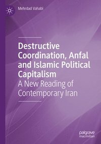 bokomslag Destructive Coordination, Anfal and Islamic Political Capitalism