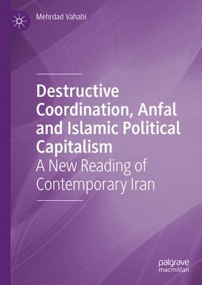 bokomslag Destructive Coordination, Anfal and Islamic Political Capitalism