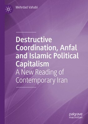 bokomslag Destructive Coordination, Anfal and Islamic Political Capitalism